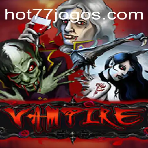 Explore the Thrilling World of Vampire on HOT77.GAMES⭐️ ONLINE PLATAFORMA OFICIAL